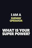 finish line careers tampa fl  I AM A SUBWAY OPERATOR WHAT IS YOUR SUPER POWER?: Motivational Career quote blank lined Notebook Journal 6x9 matte finish
