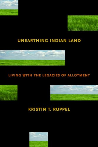 Unearthing Indian Land: Living with the Legacies of Allotment