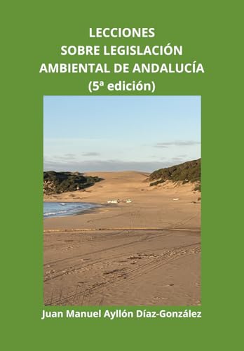 LECCIONES SOBRE LEGISLACIÓN AMBIENTAL DE ANDALUCÍA (2025, 5ª edición)