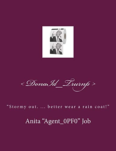 < DonaId_Trurnp >: "Stormy out. ... better wear a rain coat!"