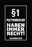  §1 Plettenberger Haben Immer Recht!: Taschenkalender für Plettenberger I A5 I 160 Seiten I Kalender I Wochenplaner I Jahresplaner I Tolles Geschenk für Kollegen & Familie