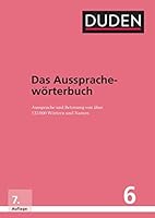 Duden 06 Das Aussprachewörterbuch: Betonung und Aussprache von über 132.000 Wörtern und Namen 341104067X Book Cover