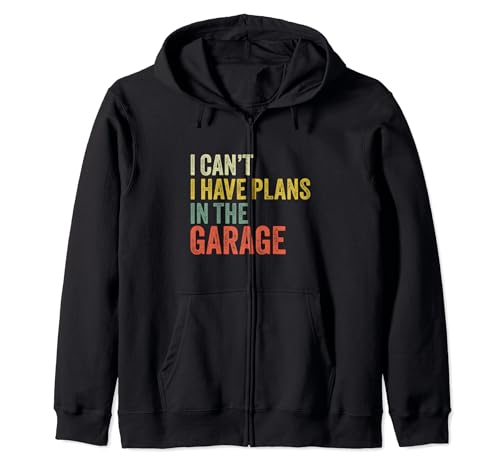 I Can't I Have Plans in the Garage Car Mechanics Funny Humor Sudadera con Capucha