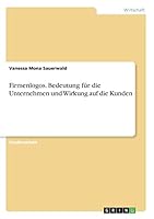 Firmenlogos. Bedeutung f�r die Unternehmen und Wirkung auf die Kunden 3668247838 Book Cover