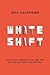 Whiteshift: Populism, Immigration, and the Future of White Majorities