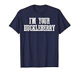 I'm Your Huckleberry T-shirt Retro Distressed Tee