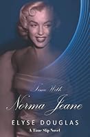 Time With Norma Jeane: A Time Travel Novel 1671646037 Book Cover