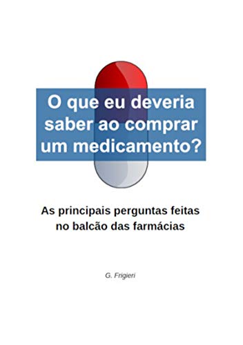O Que Eu Deveria Saber Ao Comprar Um Medicamento? (Portuguese Edition)