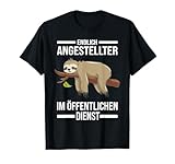 Endlich Angestellter im öffentlichen Dienst T-Shirt