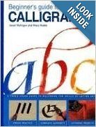 Paperback Beginner's guide to calligraphy: A simple three-stage guide to perfect letter art Book