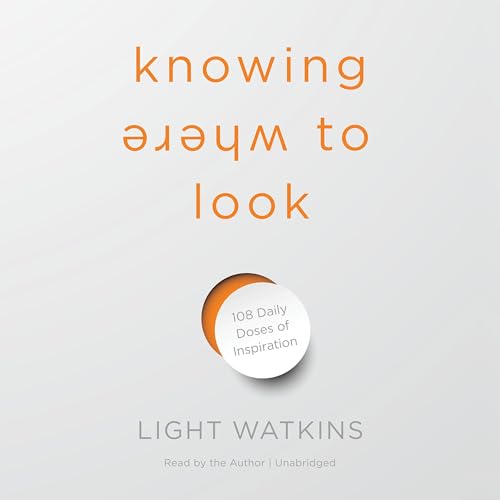 Knowing Where to Look Audiolibro Por Light Watkins arte de portada