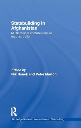 Statebuilding in Afghanistan: Multinational Contributions to Reconstruction Statebuilding in Afghanistan: Multinational Contributions to Reconstruction book cover