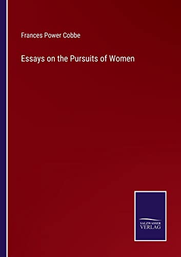 Essays on the Pursuits of Women