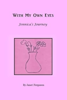 Paperback With My Own Eyes: Jennica's Journey Book