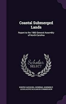 Coastal Submerged Lands: Report to the 1985 General Assembly of North Carolina