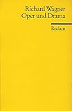 Oper und Drama (Reclams Universal-Bibliothek) - Herausgeber: Klaus Kropfinger Richard Wagner Kommentator: Klaus Kropfinger 