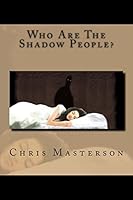 Who Are the Shadow People? 1469945444 Book Cover