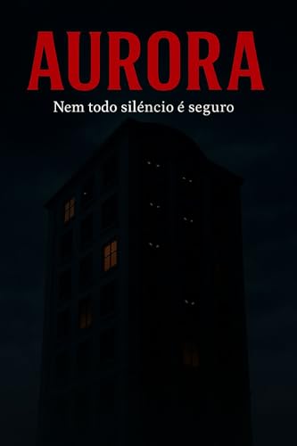 Aurora Nem Todo Silêncio é Seguro