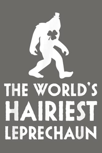 Hairiest Leprechaun Bigfoot St Patricks Day Sasquatch: Notebook Planner - 6x9 inch Daily Planner Journal, To Do List Notebook, Daily Organizer, 114 Pages