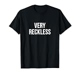 Very Reckless - T-Shirt