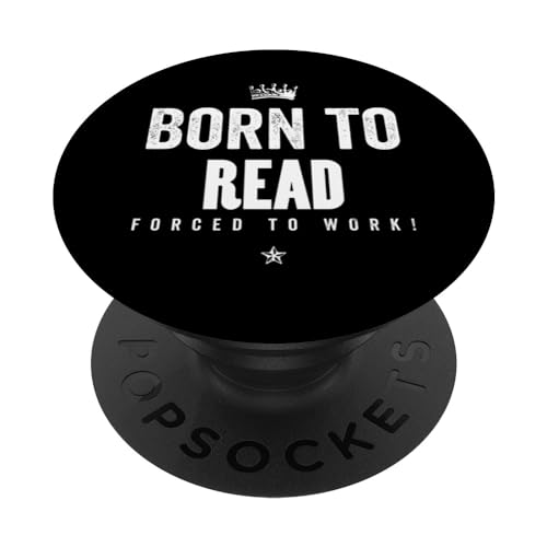 Funny Reading Reader Born to Read Forced to Work PopSockets PopGrip Intercambiabile