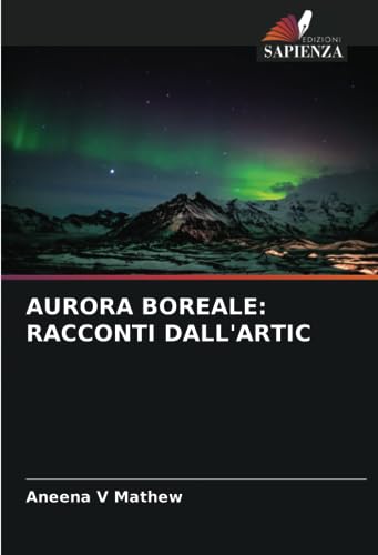 AURORA BOREALE: RACCONTI DALL'ARTIC