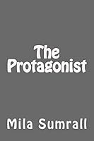 The Protagonist 1987459148 Book Cover