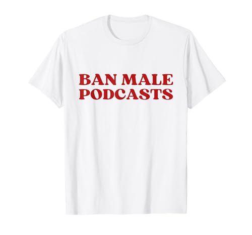 Ban Male Podcasts Y2K Aesthetic Trendy T-Shirt