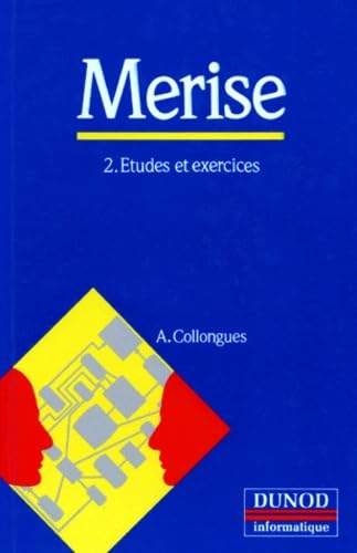 Merise, tome 2. Etudes et exercices