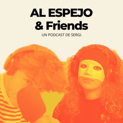 GUIA DE SUPERVIVENCIA PARA EL AMOR con M | Al Espejo & Friends 4X03