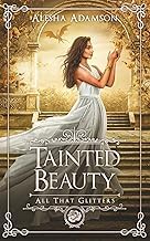 Review of Kindle Edition Tainted Beauty Unabridged Insights Premium Access Editor's Choice