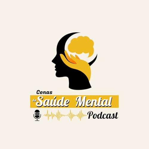Couverture de Cenas de Sa&uacute;de Mental Podcast
