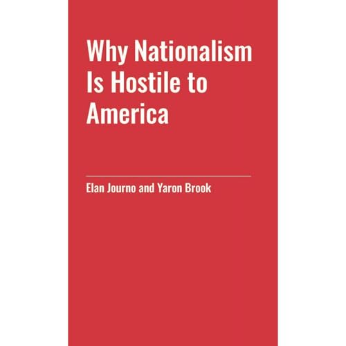 Why Nationalism Is Hostile to America by Elan Journo, Yaron Brook episode artwork