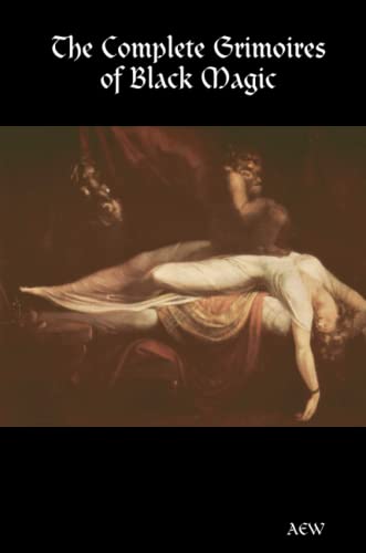 The Complete Grimoires Of Black Magic