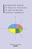 Elementary Theory of Analytic Functions of One or Several Complex Variables (Dover Books on Mathematics)