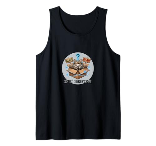 Schrodinger's Cat Alive or Dead - Quantum Paradox Humor Tank Top