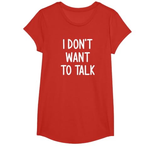 I Don't Want to Talk, Funny, Joke, Sarcastic, Family T-Shirt, Girls, Red, Medium