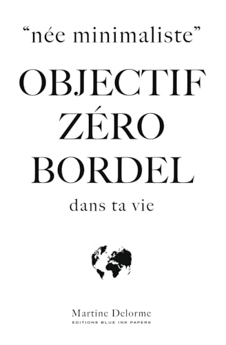 OBJECTIF ZERO BORDEL Dans Ta Vie: Née Minimaliste