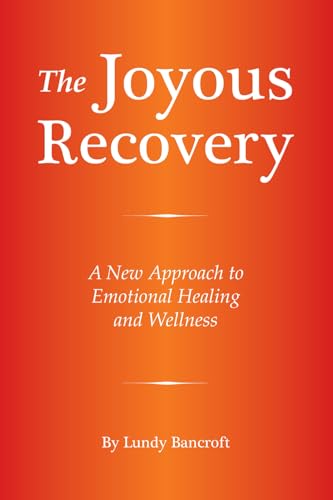 The Joyous Recovery: A New Approach to Emotional Healing and Wellness