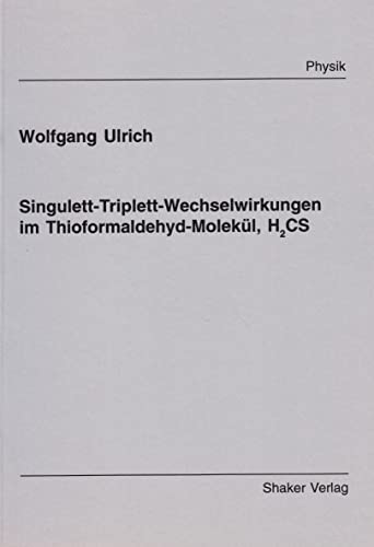 Singulett-Triplett-Wechselwirkungen im Thioformaldehyd-Molekül, H2CS