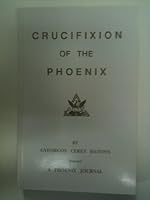 Crucifixion of the Phoenix (The Phoenix Journals) 0922356149 Book Cover