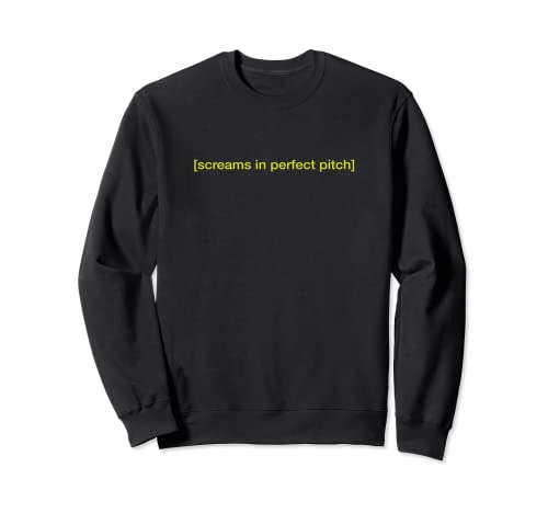 [Screams in perfect pitch] Sous-titres amusants en streaming Sweatshirt