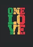  One Love Reggae Rasta Rastafari Jamaica Musik: Notizbuch  Notebook  Liniert, DIN A4 (21 x 29,7 cm), 120 Seiten, creme-farbenes Papier, mattes Cover