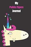  My Public Figure Journal: With A Cute Unicorn, Blank Lined Notebook Journal Gift Idea With Black Background Cover