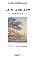 Saint Exupery, Ou, La Force Des Images (French Edition) 2911416570 Book Cover