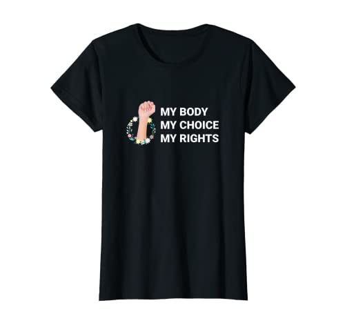 Mujer Refranes de camisetas feministas Mi cuerpo Mi elección Mis derechos Camiseta