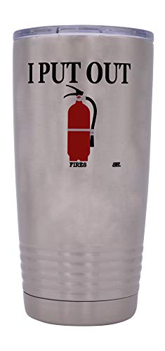 Funny Firefighter 20 Oz. Travel Tumbler Mug Cup w Lid Vacuum Insulated I Put Out Fires FD Fireman
