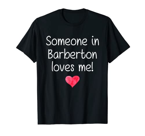Someone In Barberton OH Ohio Loves Me City Home Roots Cadeau T-Shirt