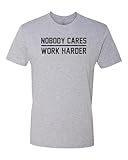 Go All Out Medium Dark Heather Gray Mens Nobody Cares Work Harder Motivational Quote Deluxe Soft T-Shirt