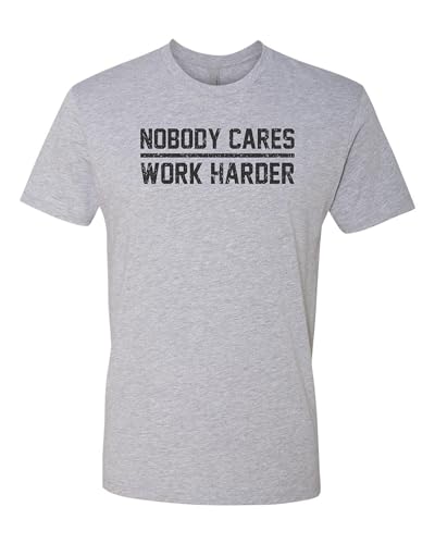 Go All Out Medium Dark Heather Gray Mens Nobody Cares Work Harder Motivational Quote Deluxe Soft T-Shirt
